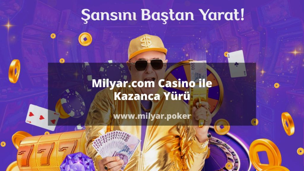 Milyar.com Casino ile Kazanca Yürü