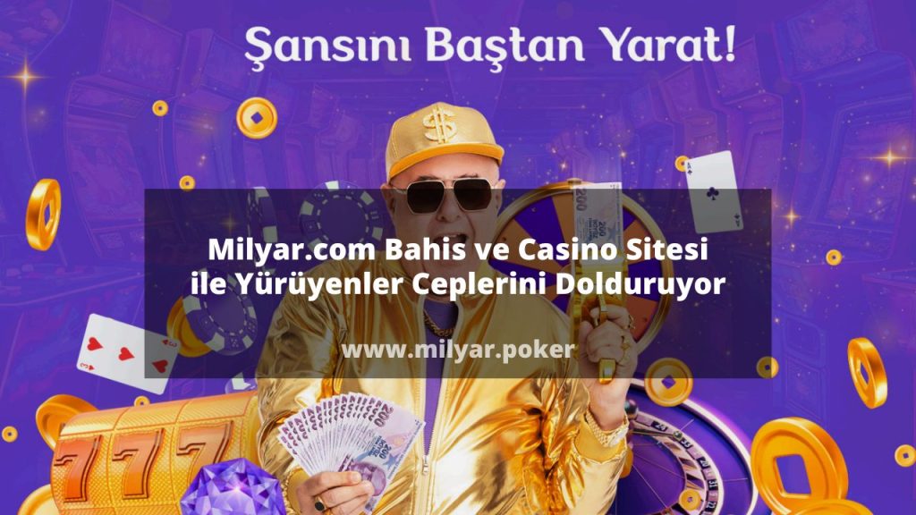 Milyar.com Bahis ve Casino Sitesi ile Yürüyenler Ceplerini Dolduruyor