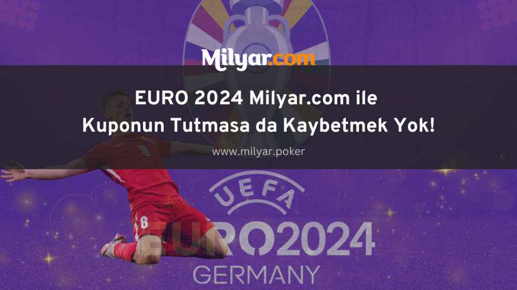 EURO 2024 Milyar.com ile Kuponun Tutmasa da Kaybetmek Yok!